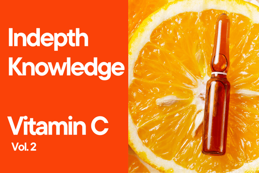 Indepth Knowledge Vitamin C for Skincare : vol. 2